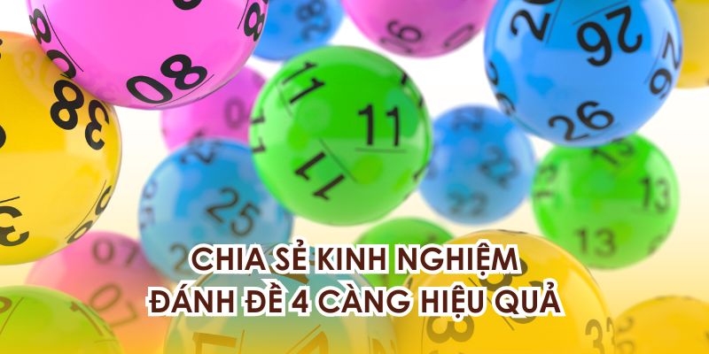 Chia sẻ kinh nghiệm đánh đề 4 càng hiệu quả