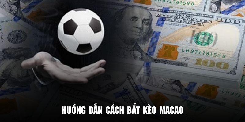 Kinh nghiệm chơi kèo Macao hiệu quả từ 789bet